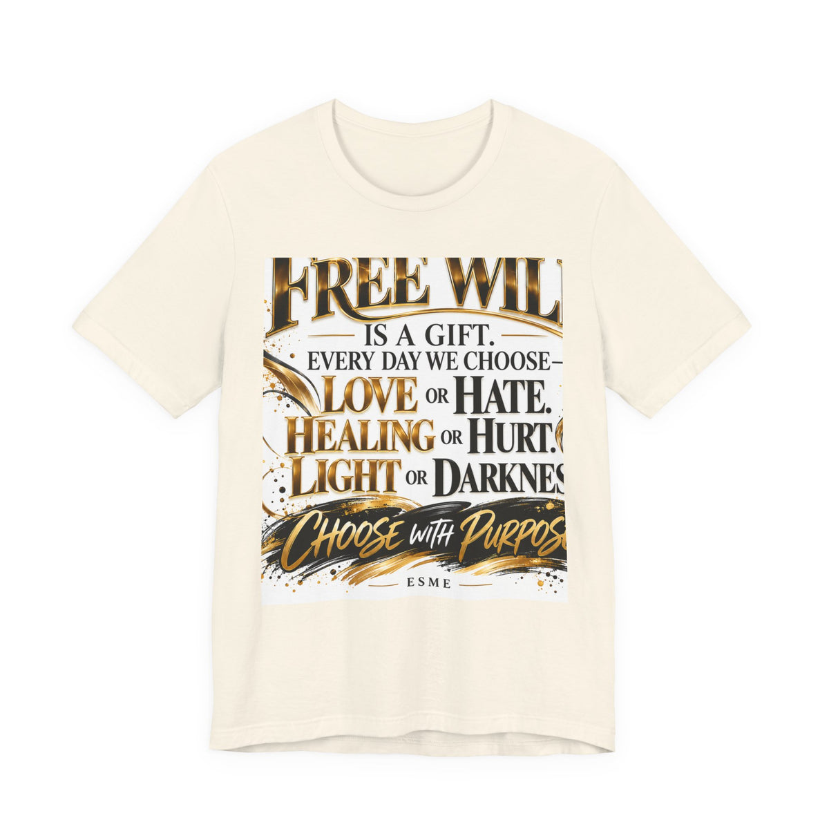 Free Will Inspirational Tee — "Choose with Purpose" Motivational Shirt
