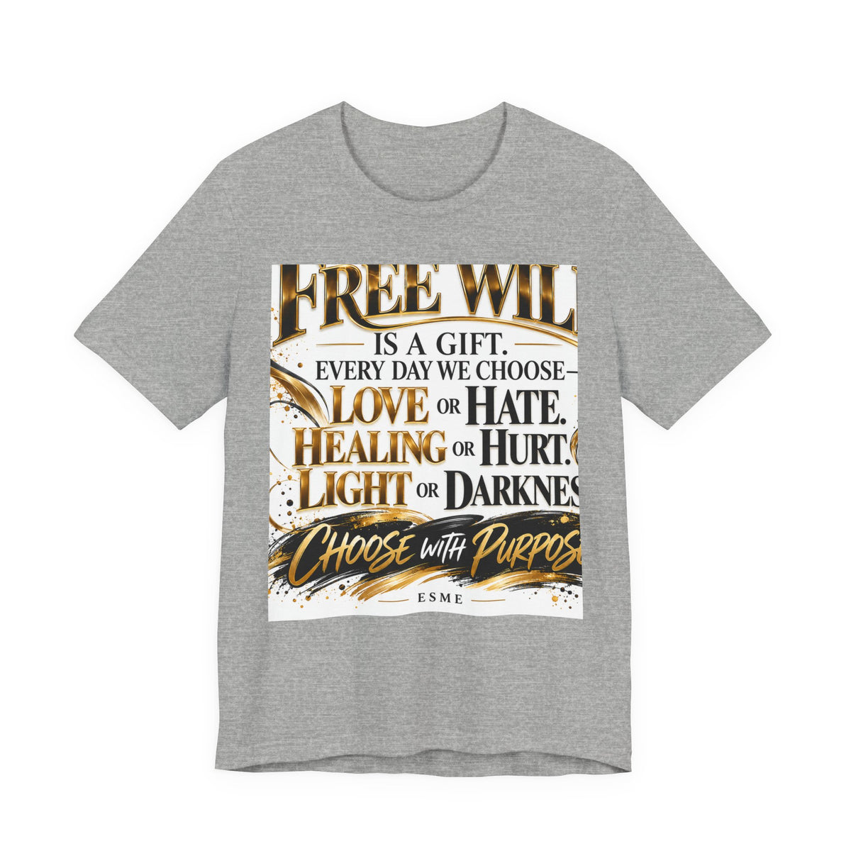 Free Will Inspirational Tee — "Choose with Purpose" Motivational Shirt