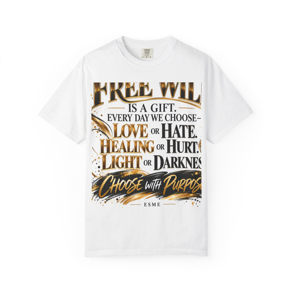 Free Will Inspirational T-Shirt — "Choose with Purpose" Motivational Tee