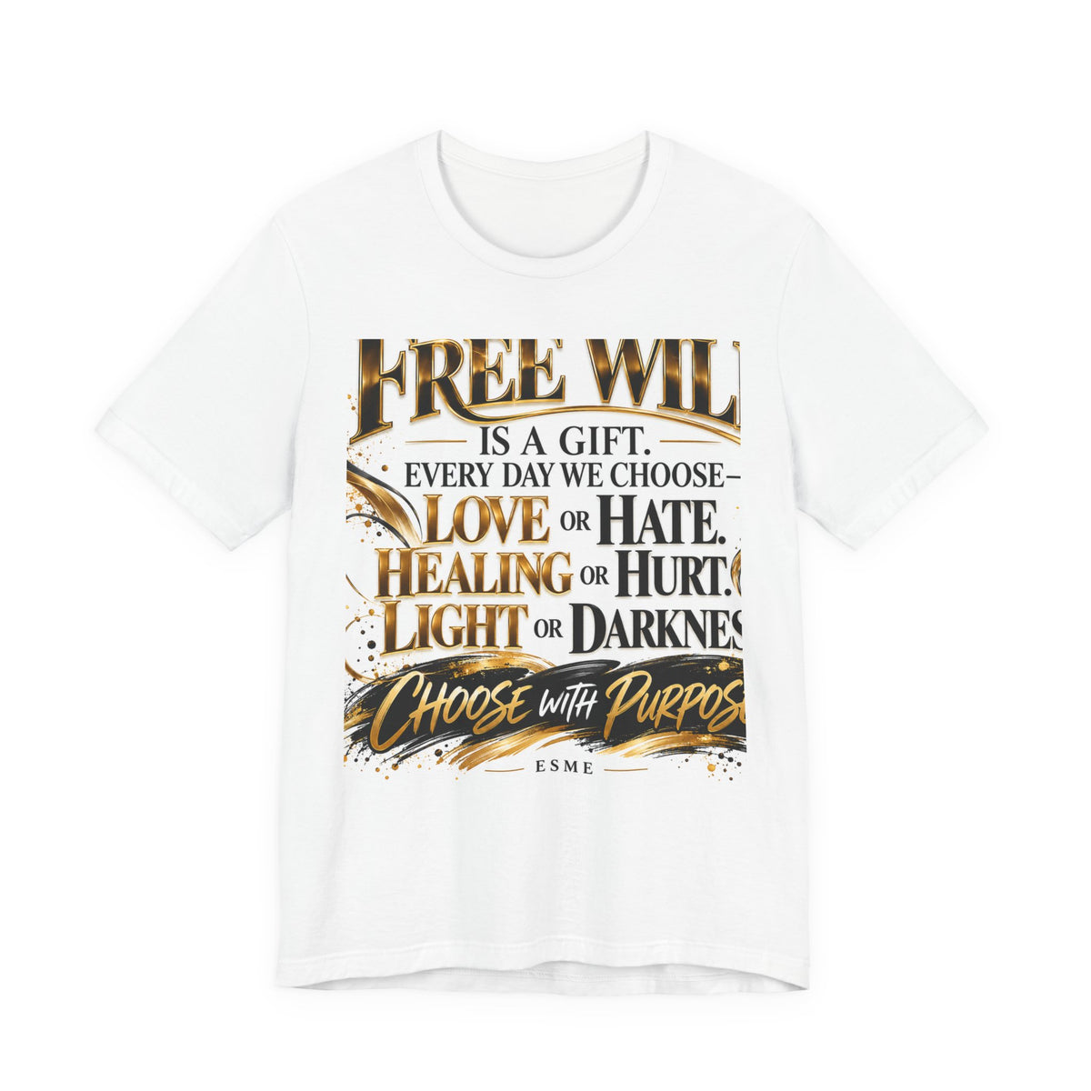 Free Will Inspirational Tee — "Choose with Purpose" Motivational Shirt