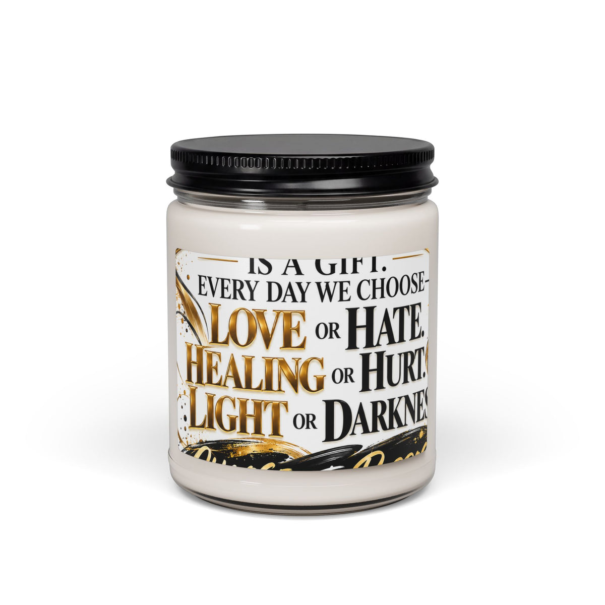 Inspirational Soy Candle — "Every Day We Choose: Love or Hate" 9oz