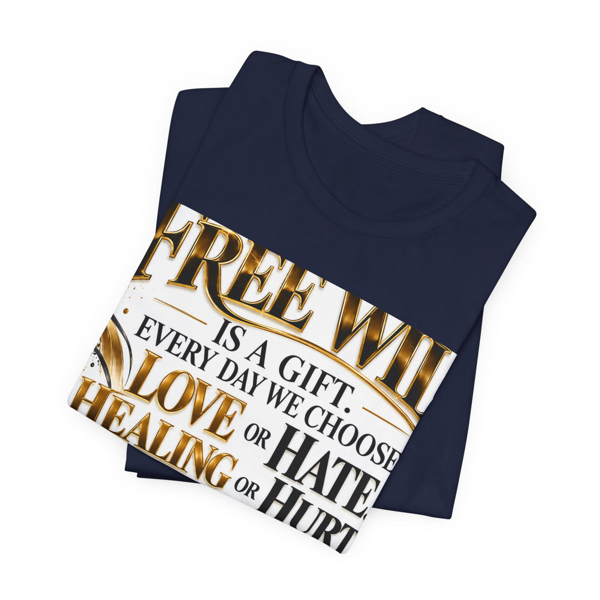 Free Will Inspirational Tee — "Choose with Purpose" Motivational Shirt