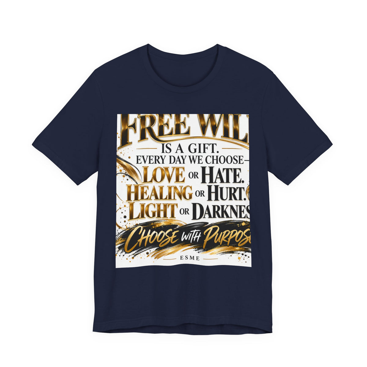 Free Will Inspirational Tee — "Choose with Purpose" Motivational Shirt