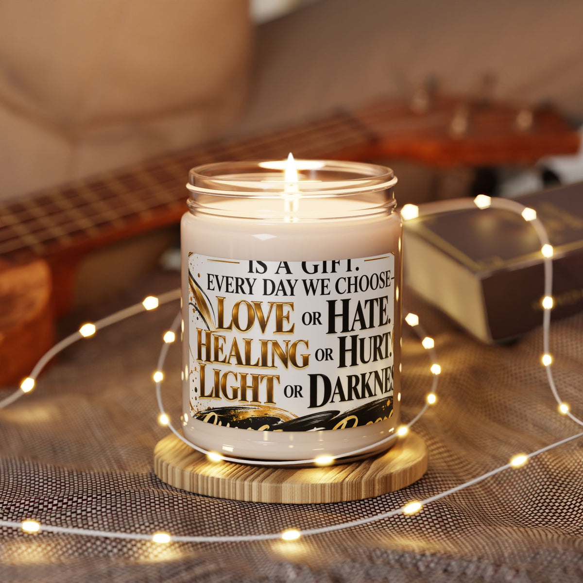 Inspirational Soy Candle — "Every Day We Choose: Love or Hate" 9oz