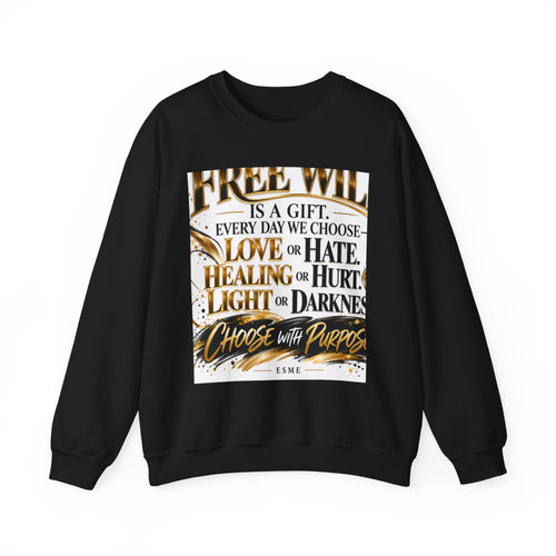 Choose with Purpose Crewneck Sweatshirt — "Free Will is a Gift" Inspirational Pullover