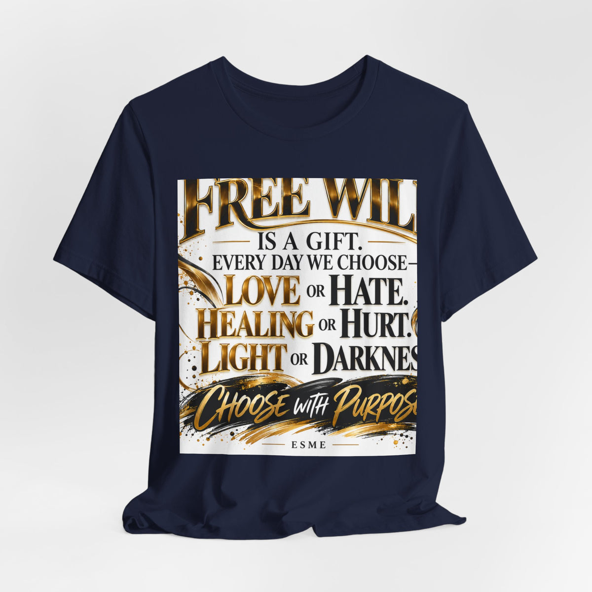 Free Will Inspirational Tee — "Choose with Purpose" Motivational Shirt